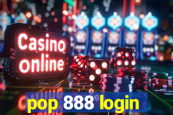 pop 888 login